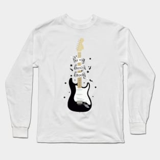 all you need is rock Long Sleeve T-Shirt